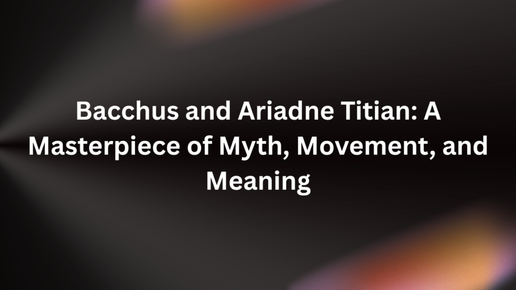 bacchus and ariadne titian